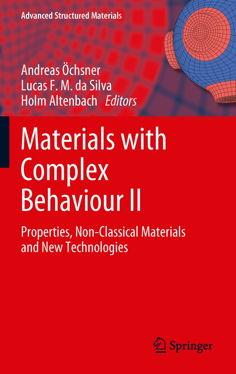 Titlebook: Materials with Complex Behaviour II; Properties, Non-Clas Andreas Öchsner,Lucas F. M. Silva,Holm Altenbach Book 2012 Springer Verlag Berlin Titlebook: Materials with Complex Behaviour II; Properties, Non-Clas Andreas Öchsner,Lucas F. M. Silva,Holm Altenbach Book 2012 Springer Verlag Berlin