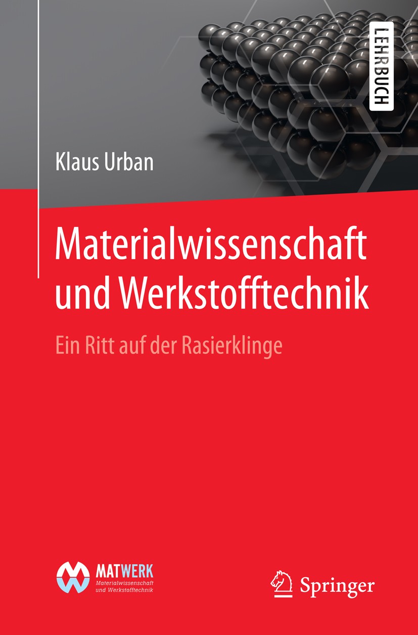 Titlebook: Materialwissenschaft und Werkstofftechnik; Ein Ritt auf der Ras Klaus Urban Textbook 2015 Springer-Verlag Berlin Heidelberg 2015 Materialwi Titlebook: Materialwissenschaft und Werkstofftechnik; Ein Ritt auf der Ras Klaus Urban Textbook 2015 Springer-Verlag Berlin Heidelberg 2015 Materialwi
