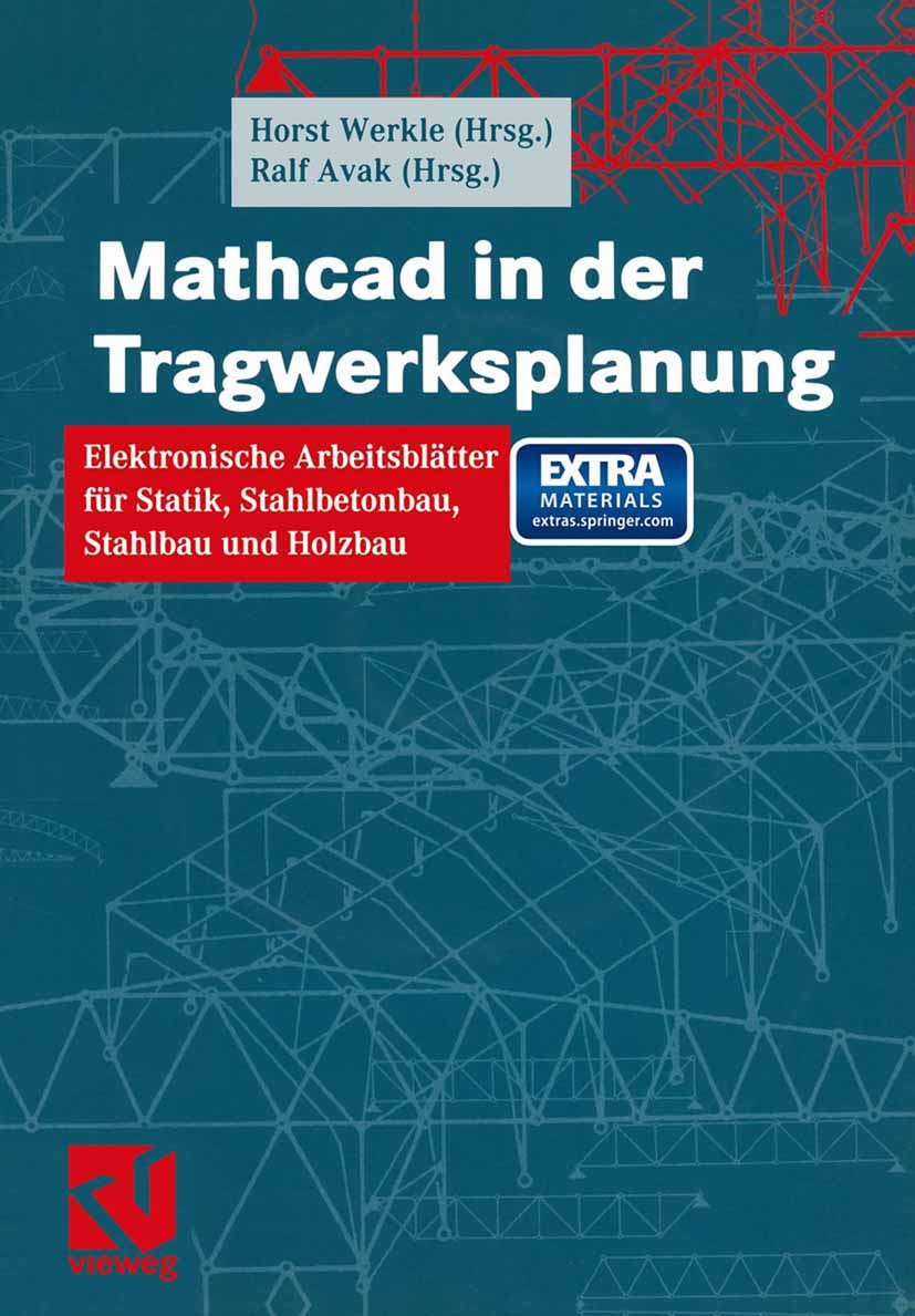 Titlebook: Mathcad in der Tragwerksplanung; Elektronische Arbeit Horst Werkle,Ralf Avak,Günter Schulz Book 20031st edition Vieweg+Teubner Verlag | Spr Titlebook: Mathcad in der Tragwerksplanung; Elektronische Arbeit Horst Werkle,Ralf Avak,Günter Schulz Book 20031st edition Vieweg+Teubner Verlag | Spr