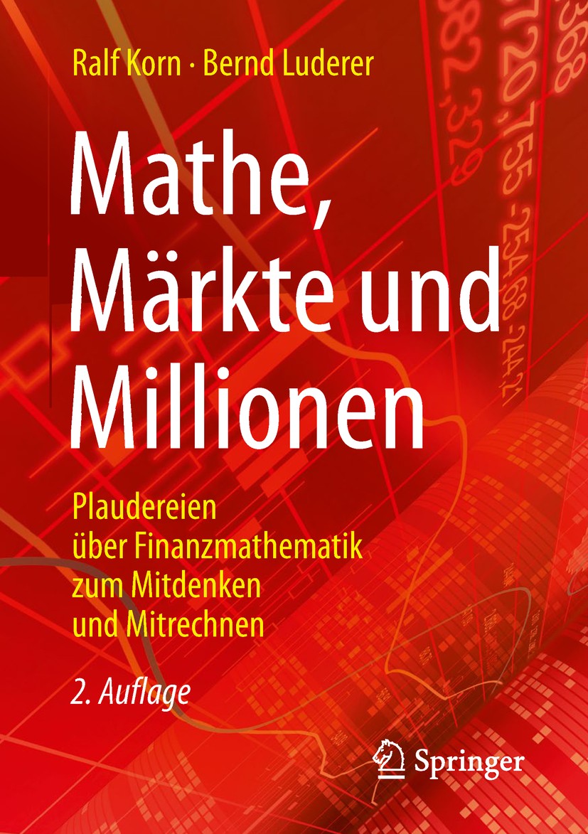 Titlebook: Mathe, Märkte und Millionen; Plaudereien über Fin Ralf Korn,Bernd Luderer Book 2019Latest edition Springer Fachmedien Wiesbaden GmbH, ein T Titlebook: Mathe, Märkte und Millionen; Plaudereien über Fin Ralf Korn,Bernd Luderer Book 2019Latest edition Springer Fachmedien Wiesbaden GmbH, ein T