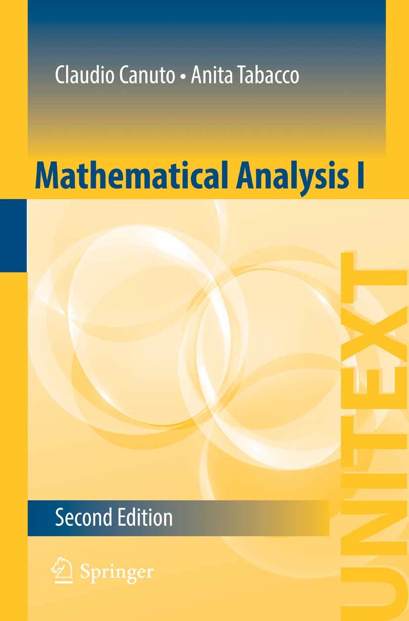 Titlebook: Mathematical Analysis I; Claudio Canuto,Anita Tabacco Textbook 2015Latest edition Springer International Publishing Switzerland 2015 Diffe Titlebook: Mathematical Analysis I; Claudio Canuto,Anita Tabacco Textbook 2015Latest edition Springer International Publishing Switzerland 2015 Diffe