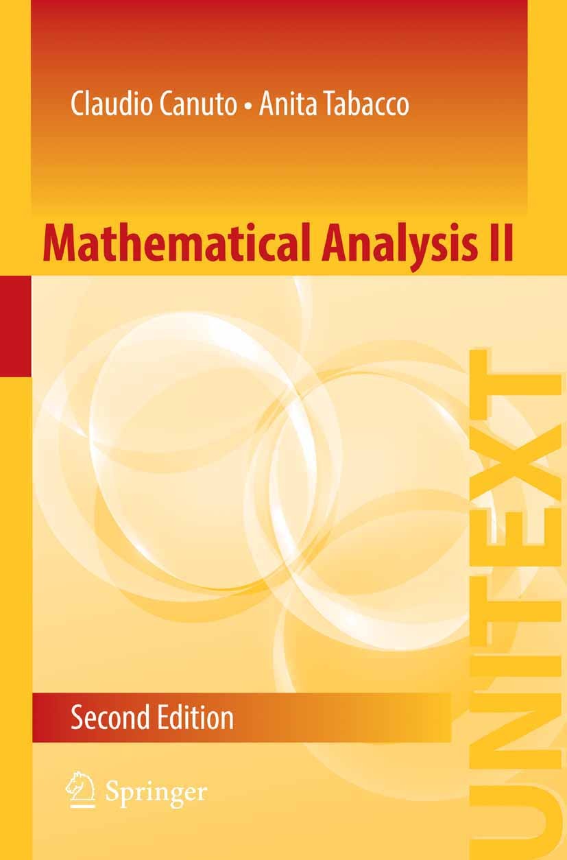 Titlebook: Mathematical Analysis II; Claudio Canuto,Anita Tabacco Textbook 2015Latest edition Springer International Publishing Switzerland 2015 Diff Titlebook: Mathematical Analysis II; Claudio Canuto,Anita Tabacco Textbook 2015Latest edition Springer International Publishing Switzerland 2015 Diff