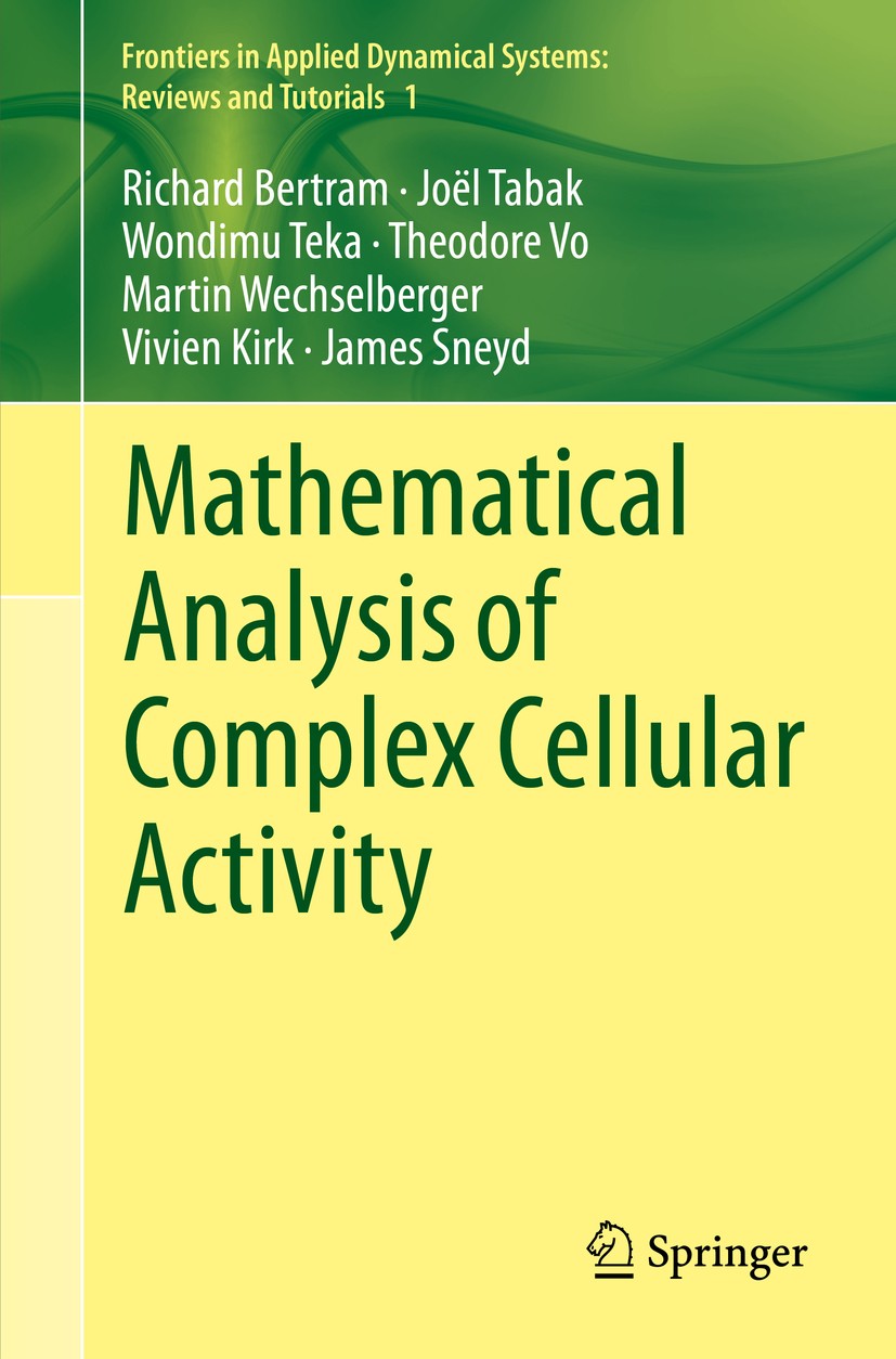 Titlebook: Mathematical Analysis of Complex Cellular Activity; Richard Bertram,Joel Tabak,James Sneyd Book 2015 The Editor(s) (if applicable) and The Titlebook: Mathematical Analysis of Complex Cellular Activity; Richard Bertram,Joel Tabak,James Sneyd Book 2015 The Editor(s) (if applicable) and The