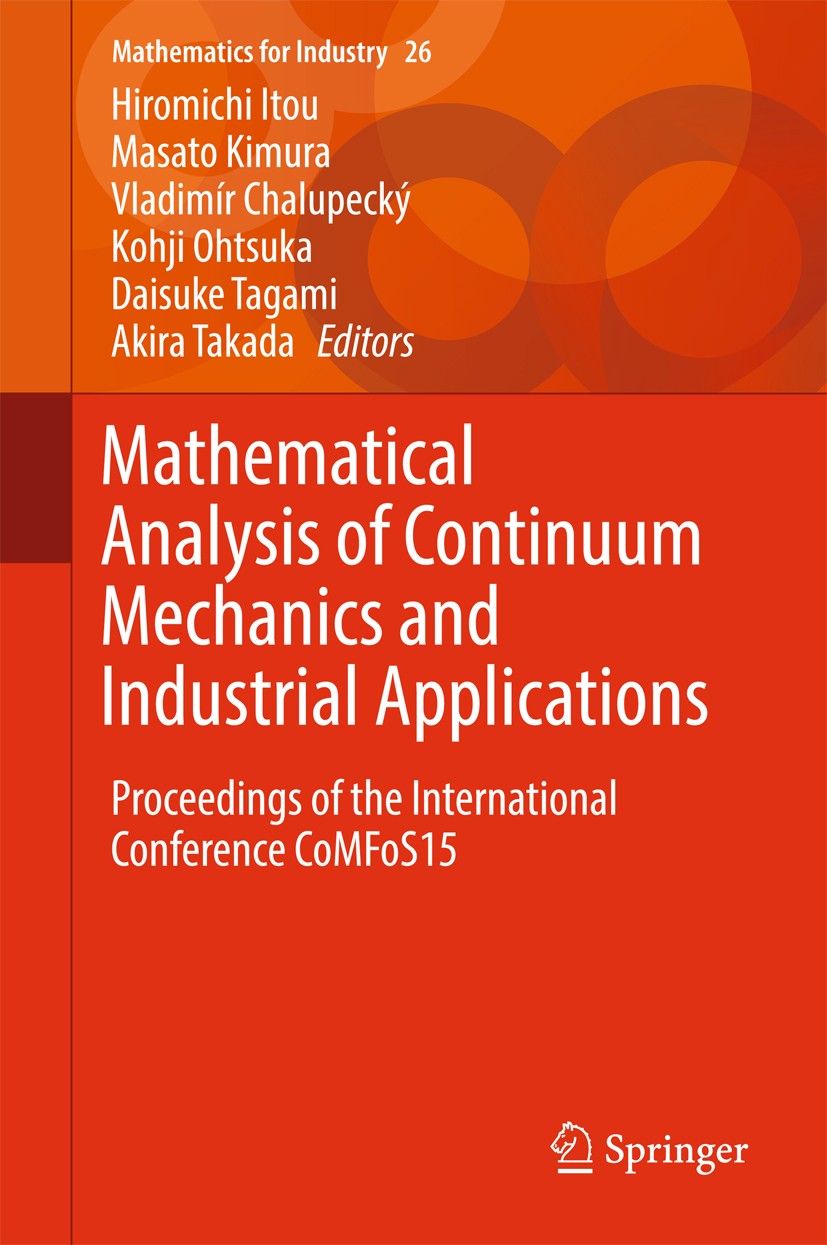 Titlebook: Mathematical Analysis of Continuum Mechanics and Industrial Applications; Proceedings of the I Hiromichi Itou,Masato Kimura,Akira Takada Co Titlebook: Mathematical Analysis of Continuum Mechanics and Industrial Applications; Proceedings of the I Hiromichi Itou,Masato Kimura,Akira Takada Co