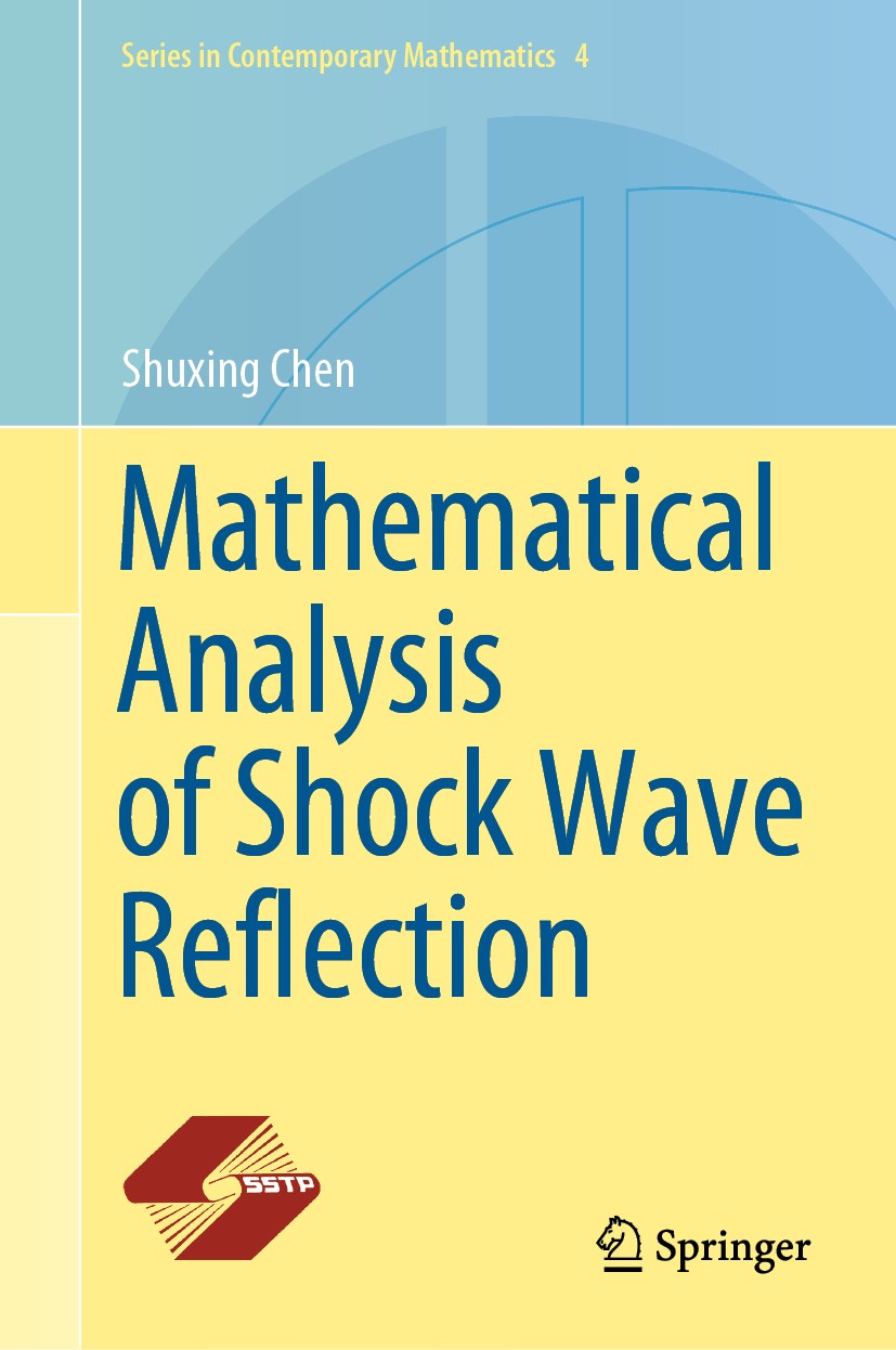 Titlebook: Mathematical Analysis of Shock Wave Reflection; Shuxing Chen Book 2020 Shanghai Scientific and Technical Publishers 2020 Nonlinear Hyperbo Titlebook: Mathematical Analysis of Shock Wave Reflection; Shuxing Chen Book 2020 Shanghai Scientific and Technical Publishers 2020 Nonlinear Hyperbo