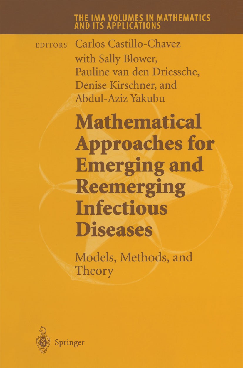 Titlebook: Mathematical Approaches for Emerging and Reemerging Infectious Diseases: Models, Methods, and Theory; Carlos Castillo-Chavez,Sally Blower, Titlebook: Mathematical Approaches for Emerging and Reemerging Infectious Diseases: Models, Methods, and Theory; Carlos Castillo-Chavez,Sally Blower,