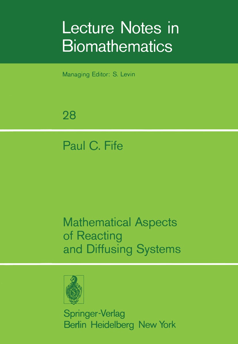 Titlebook: Mathematical Aspects of Reacting and Diffusing Systems; Paul C. Fife Book 1979 Springer-Verlag Berlin Heidelberg 1979 Derivative.Diffusing Titlebook: Mathematical Aspects of Reacting and Diffusing Systems; Paul C. Fife Book 1979 Springer-Verlag Berlin Heidelberg 1979 Derivative.Diffusing