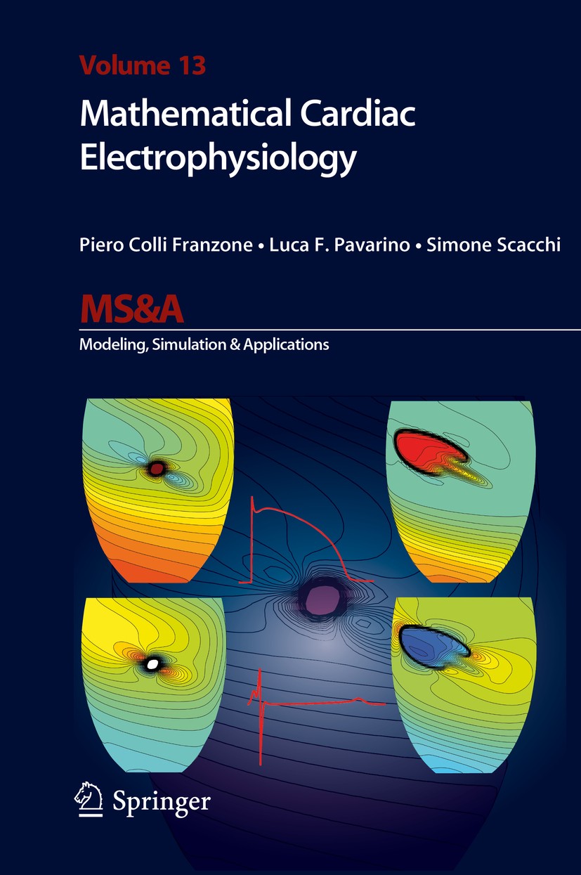 Titlebook: Mathematical Cardiac Electrophysiology; Piero Colli Franzone,Luca Franco Pavarino,Simone S Book 2014 Springer International Publishing Swi Titlebook: Mathematical Cardiac Electrophysiology; Piero Colli Franzone,Luca Franco Pavarino,Simone S Book 2014 Springer International Publishing Swi