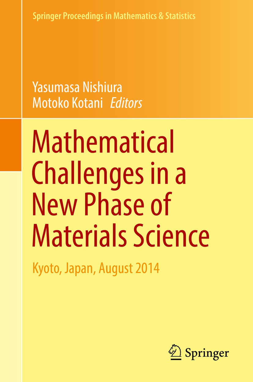 Titlebook: Mathematical Challenges in a New Phase of Materials Science; Kyoto, Japan, August Yasumasa Nishiura,Motoko Kotani Conference proceedings 20 Titlebook: Mathematical Challenges in a New Phase of Materials Science; Kyoto, Japan, August Yasumasa Nishiura,Motoko Kotani Conference proceedings 20