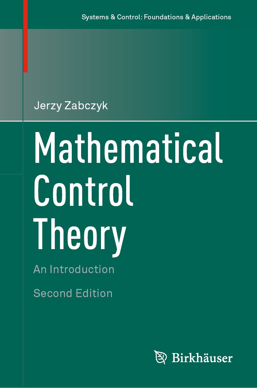 Titlebook: Mathematical Control Theory; An Introduction Jerzy Zabczyk Textbook 2020Latest edition Springer Nature Switzerland AG 2020 Mathematical Con Titlebook: Mathematical Control Theory; An Introduction Jerzy Zabczyk Textbook 2020Latest edition Springer Nature Switzerland AG 2020 Mathematical Con