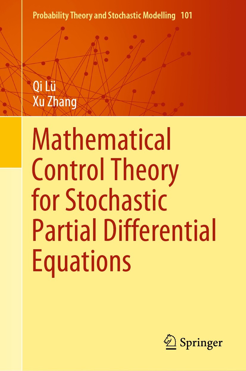 Titlebook: Mathematical Control Theory for Stochastic Partial Differential Equations; Qi Lü,Xu Zhang Book 2021 Springer Nature Switzerland AG 2021 st Titlebook: Mathematical Control Theory for Stochastic Partial Differential Equations; Qi Lü,Xu Zhang Book 2021 Springer Nature Switzerland AG 2021 st