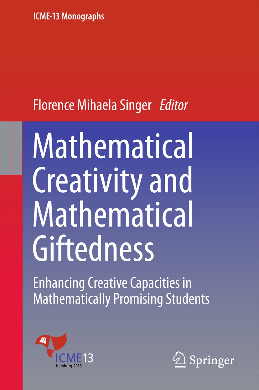 Titlebook: Mathematical Creativity and Mathematical Giftedness; Enhancing Creative C Florence Mihaela Singer Book 2018 Springer International Publishi Titlebook: Mathematical Creativity and Mathematical Giftedness; Enhancing Creative C Florence Mihaela Singer Book 2018 Springer International Publishi