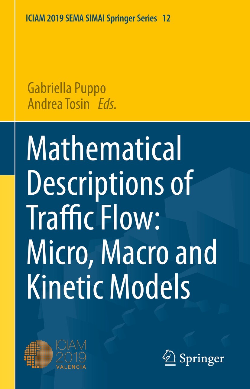 Titlebook: Mathematical Descriptions of Traffic Flow: Micro, Macro and Kinetic Models; Gabriella Puppo,Andrea Tosin Conference proceedings 2021 The E Titlebook: Mathematical Descriptions of Traffic Flow: Micro, Macro and Kinetic Models; Gabriella Puppo,Andrea Tosin Conference proceedings 2021 The E
