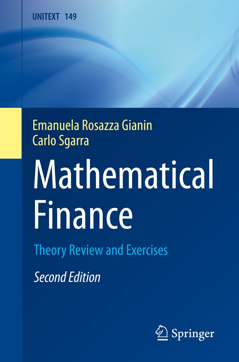Titlebook: Mathematical Finance; Theory Review and Ex Emanuela Rosazza Gianin,Carlo Sgarra Textbook 2023Latest edition The Editor(s) (if applicable) a Titlebook: Mathematical Finance; Theory Review and Ex Emanuela Rosazza Gianin,Carlo Sgarra Textbook 2023Latest edition The Editor(s) (if applicable) a