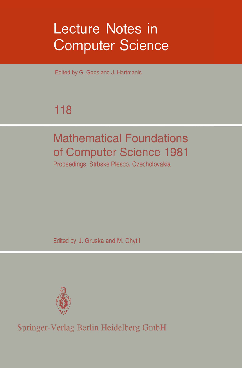 Titlebook: Mathematical Foundations of Computer Science 1981; 10th Symposium Strbs Jozef Gruska,Michal Chytil Conference proceedings 1981 Springer-Ver Titlebook: Mathematical Foundations of Computer Science 1981; 10th Symposium Strbs Jozef Gruska,Michal Chytil Conference proceedings 1981 Springer-Ver