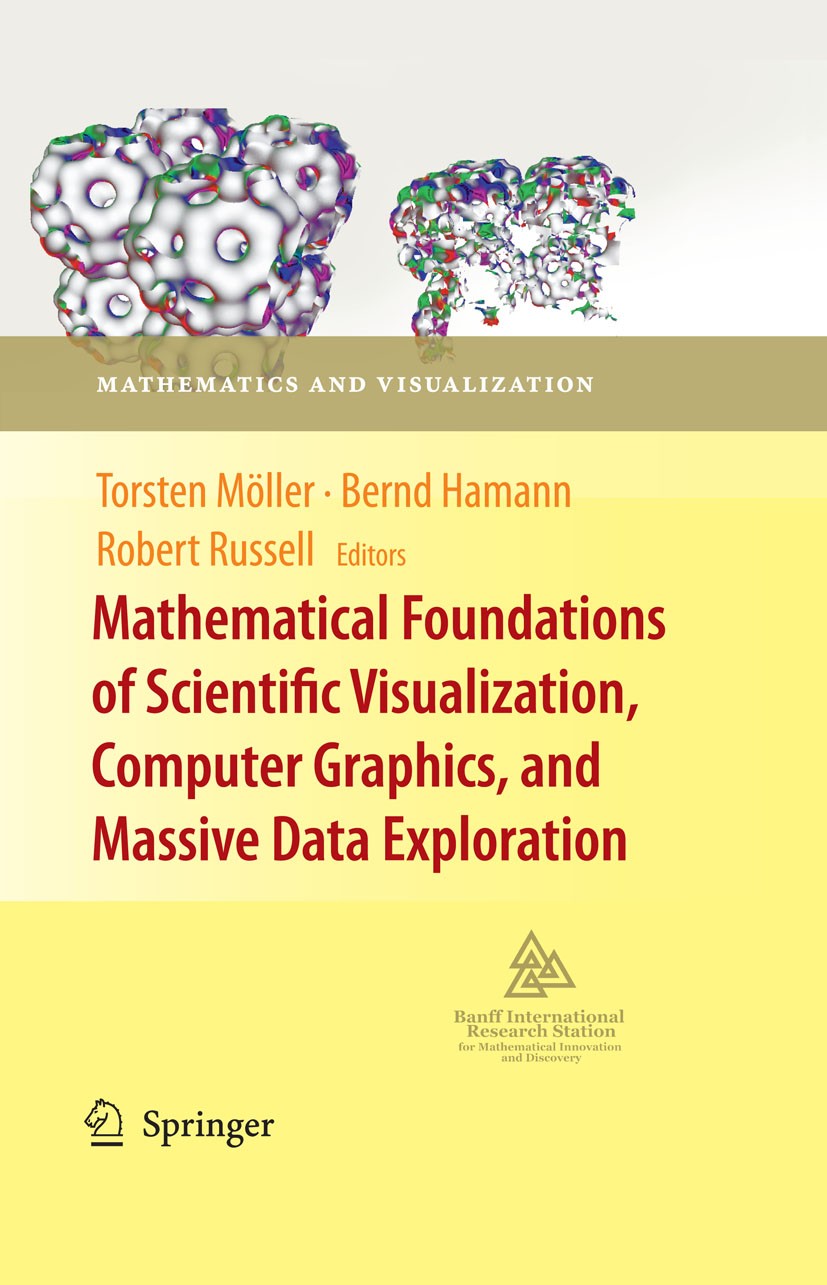 Titlebook: Mathematical Foundations of Scientific Visualization, Computer Graphics, and Massive Data Exploratio; Torsten Möller,Bernd Hamann,Robert D Titlebook: Mathematical Foundations of Scientific Visualization, Computer Graphics, and Massive Data Exploratio; Torsten Möller,Bernd Hamann,Robert D
