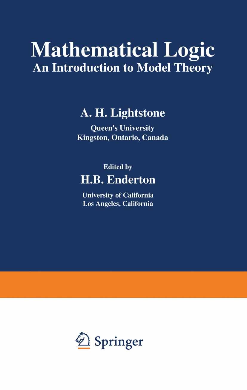 Titlebook: Mathematical Logic; An Introduction to M A. H. Lightstone,H. B. Enderton Book 1978 Springer Science+Business Media New York 1978 Apple.Calc Titlebook: Mathematical Logic; An Introduction to M A. H. Lightstone,H. B. Enderton Book 1978 Springer Science+Business Media New York 1978 Apple.Calc