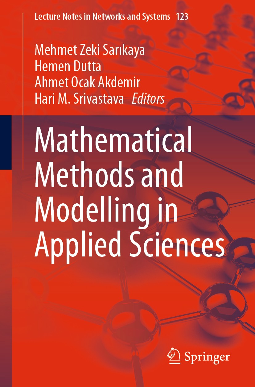 Titlebook: Mathematical Methods and Modelling in Applied Sciences; Mehmet Zeki Sarıkaya,Hemen Dutta,Hari M. Srivastav Conference proceedings 2020 Spr Titlebook: Mathematical Methods and Modelling in Applied Sciences; Mehmet Zeki Sarıkaya,Hemen Dutta,Hari M. Srivastav Conference proceedings 2020 Spr