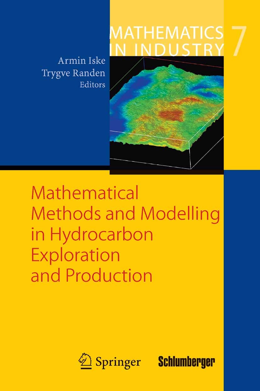 Titlebook: Mathematical Methods and Modelling in Hydrocarbon Exploration and Production; Armin Iske,Trygve Randen Book 20051st edition Springer-Verla Titlebook: Mathematical Methods and Modelling in Hydrocarbon Exploration and Production; Armin Iske,Trygve Randen Book 20051st edition Springer-Verla