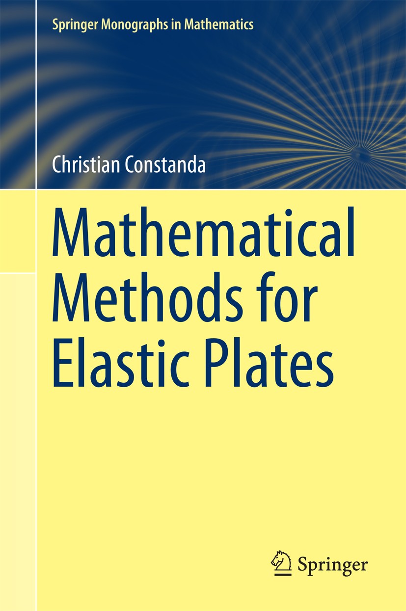 Titlebook: Mathematical Methods for Elastic Plates; Christian Constanda Book 2014 Springer-Verlag London 2014 Boundary Integral Equation Methods.Comp Titlebook: Mathematical Methods for Elastic Plates; Christian Constanda Book 2014 Springer-Verlag London 2014 Boundary Integral Equation Methods.Comp