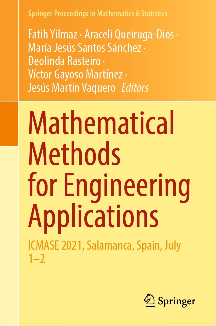 Titlebook: Mathematical Methods for Engineering Applications; ICMASE 2021, Salaman Fatih Yilmaz,Araceli Queiruga-Dios,Jesús Martín Va Conference proce Titlebook: Mathematical Methods for Engineering Applications; ICMASE 2021, Salaman Fatih Yilmaz,Araceli Queiruga-Dios,Jesús Martín Va Conference proce