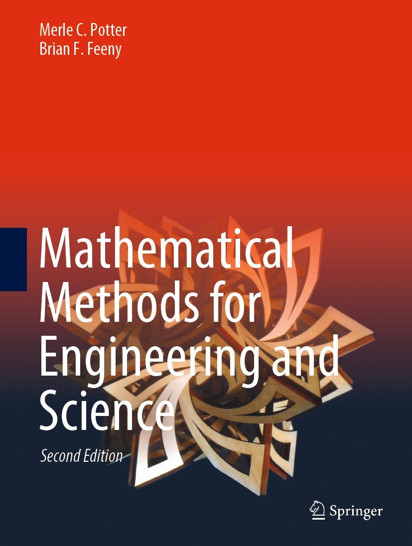 Titlebook: Mathematical Methods for Engineering and Science; Merle C. Potter,Brian F. Feeny Textbook 2023Latest edition The Editor(s) (if applicable) Titlebook: Mathematical Methods for Engineering and Science; Merle C. Potter,Brian F. Feeny Textbook 2023Latest edition The Editor(s) (if applicable)