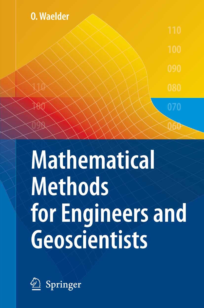 Titlebook: Mathematical Methods for Engineers and Geoscientists; Olga Wälder Textbook 2008 Springer-Verlag Berlin Heidelberg 2008 MATLAB.Mathematical Titlebook: Mathematical Methods for Engineers and Geoscientists; Olga Wälder Textbook 2008 Springer-Verlag Berlin Heidelberg 2008 MATLAB.Mathematical