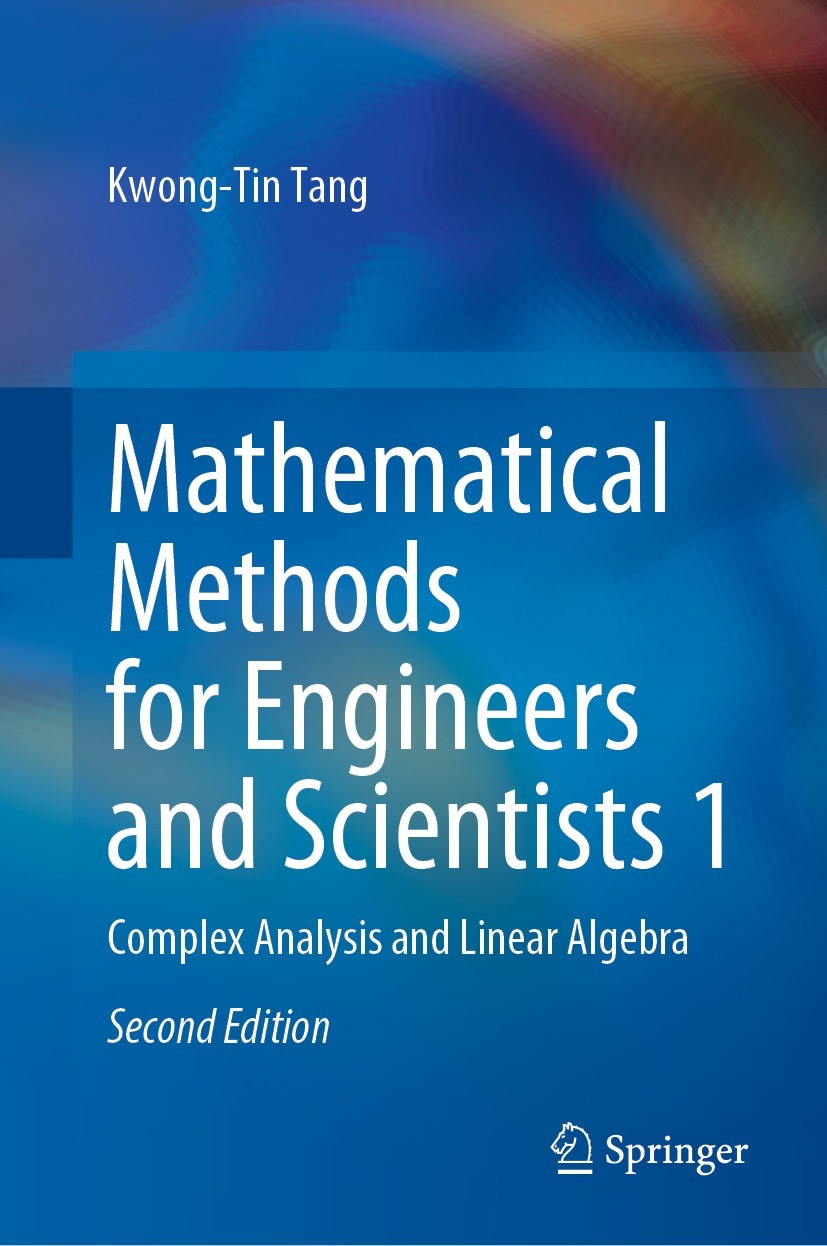 Titlebook: Mathematical Methods for Engineers and Scientists 1; Complex Analysis and Kwong-Tin Tang Textbook 2022Latest edition The Editor(s) (if appl Titlebook: Mathematical Methods for Engineers and Scientists 1; Complex Analysis and Kwong-Tin Tang Textbook 2022Latest edition The Editor(s) (if appl