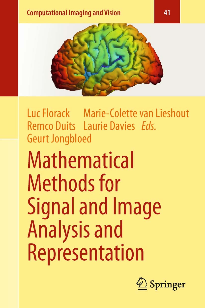 Titlebook: Mathematical Methods for Signal and Image Analysis and Representation; Luc Florack,Remco Duits,Laurie Davies Book 2012 Springer-Verlag Lon Titlebook: Mathematical Methods for Signal and Image Analysis and Representation; Luc Florack,Remco Duits,Laurie Davies Book 2012 Springer-Verlag Lon