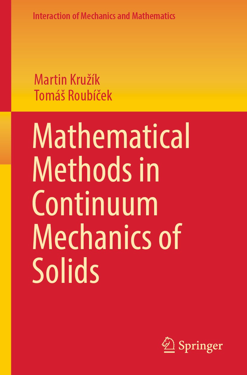 Titlebook: Mathematical Methods in Continuum Mechanics of Solids; Martin Kružík,Tomáš Roubíček Textbook 2019 Springer Nature Switzerland AG 2019 Cont Titlebook: Mathematical Methods in Continuum Mechanics of Solids; Martin Kružík,Tomáš Roubíček Textbook 2019 Springer Nature Switzerland AG 2019 Cont