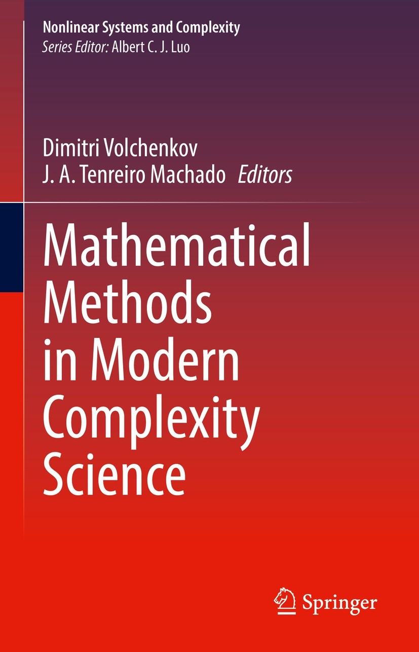 Titlebook: Mathematical Methods in Modern Complexity Science; Dimitri Volchenkov,J. A. Tenreiro Machado Book 2022 The Editor(s) (if applicable) and T Titlebook: Mathematical Methods in Modern Complexity Science; Dimitri Volchenkov,J. A. Tenreiro Machado Book 2022 The Editor(s) (if applicable) and T