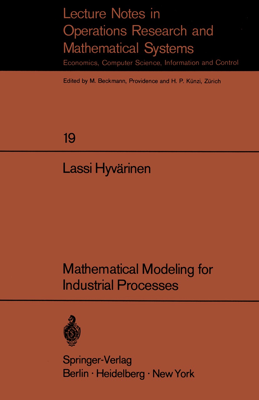 Titlebook: Mathematical Modeling for Industrial Processes; Lassi Hyvärinen Book 1970 Springer-Verlag Berlin · Heidelberg 1970 Distribution.mathematic Titlebook: Mathematical Modeling for Industrial Processes; Lassi Hyvärinen Book 1970 Springer-Verlag Berlin · Heidelberg 1970 Distribution.mathematic