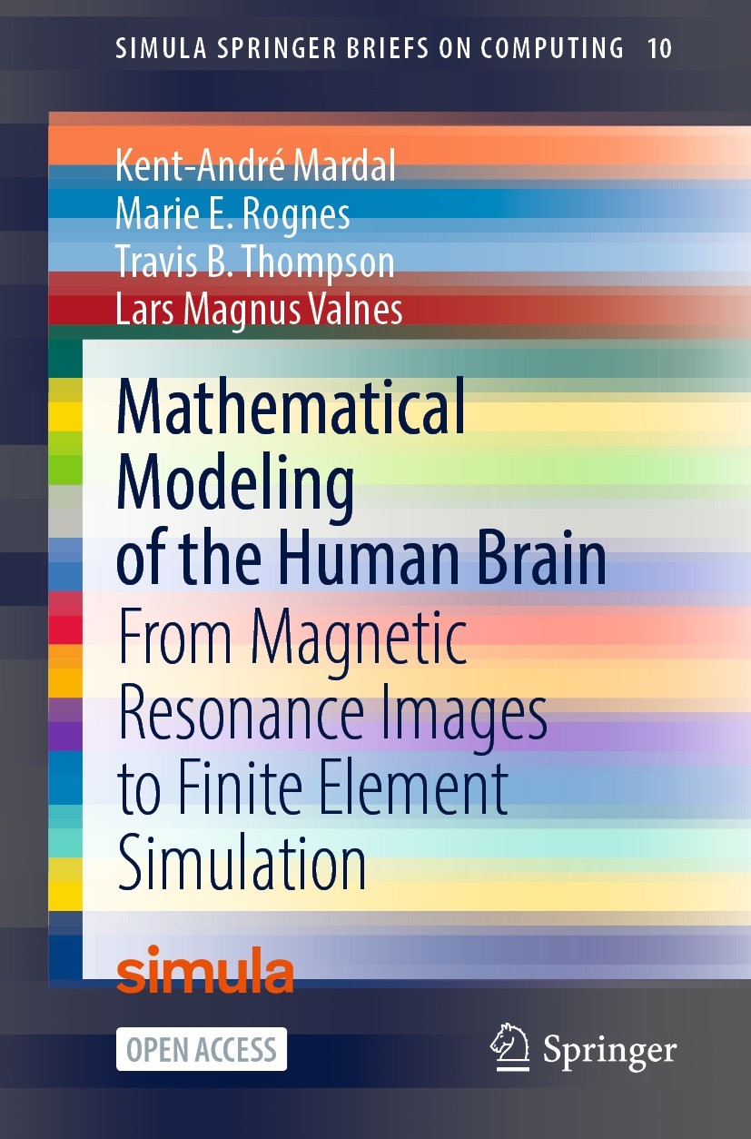 Titlebook: Mathematical Modeling of the Human Brain; From Magnetic Resona Kent-André Mardal,Marie E. Rognes,Lars Magnus Valn Book‘‘‘‘‘‘‘‘ 2022 The Aut Titlebook: Mathematical Modeling of the Human Brain; From Magnetic Resona Kent-André Mardal,Marie E. Rognes,Lars Magnus Valn Book‘‘‘‘‘‘‘‘ 2022 The Aut