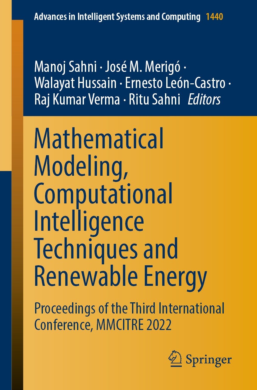 Titlebook: Mathematical Modeling, Computational Intelligence Techniques and Renewable Energy; Proceedings of the T Manoj Sahni,José M. Merigó,Ritu Sah Titlebook: Mathematical Modeling, Computational Intelligence Techniques and Renewable Energy; Proceedings of the T Manoj Sahni,José M. Merigó,Ritu Sah