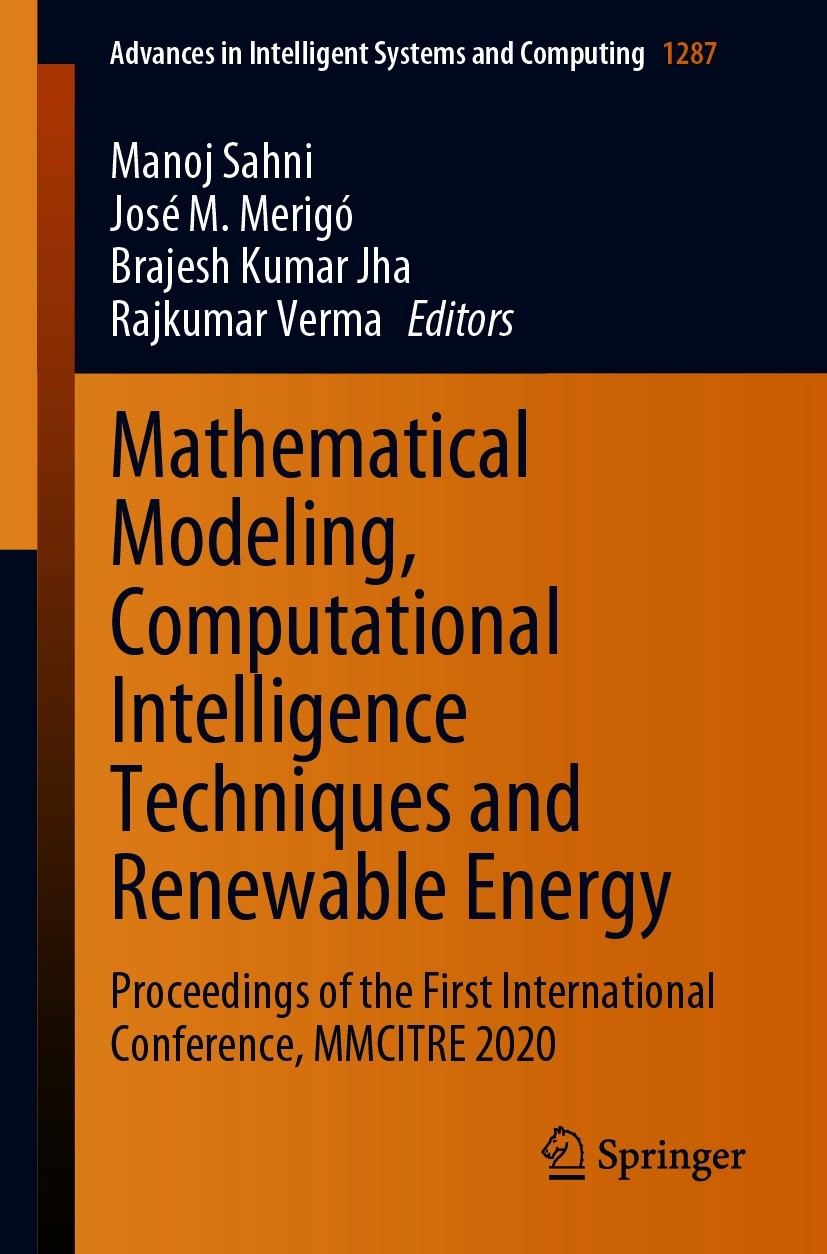 Titlebook: Mathematical Modeling, Computational Intelligence Techniques and Renewable Energy; Proceedings of the F Manoj Sahni,José M. Merigó,Rajkumar Titlebook: Mathematical Modeling, Computational Intelligence Techniques and Renewable Energy; Proceedings of the F Manoj Sahni,José M. Merigó,Rajkumar