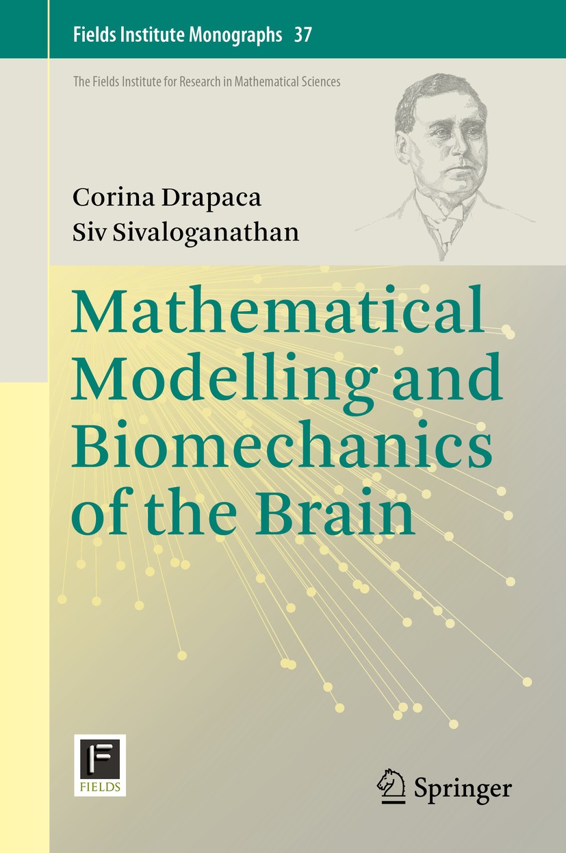 Titlebook: Mathematical Modelling and Biomechanics of the Brain; Corina Drapaca,Siv Sivaloganathan Book 2019 Springer Science+Business Media, LLC, pa Titlebook: Mathematical Modelling and Biomechanics of the Brain; Corina Drapaca,Siv Sivaloganathan Book 2019 Springer Science+Business Media, LLC, pa