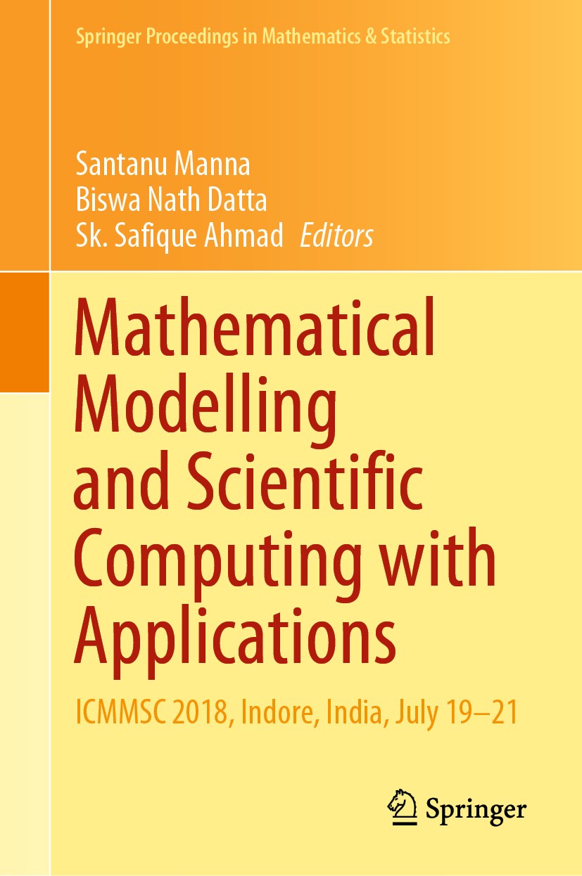 Titlebook: Mathematical Modelling and Scientific Computing with Applications; ICMMSC 2018, Indore, Santanu Manna,Biswa Nath Datta,Sk. Safique Ahmad Co Titlebook: Mathematical Modelling and Scientific Computing with Applications; ICMMSC 2018, Indore, Santanu Manna,Biswa Nath Datta,Sk. Safique Ahmad Co