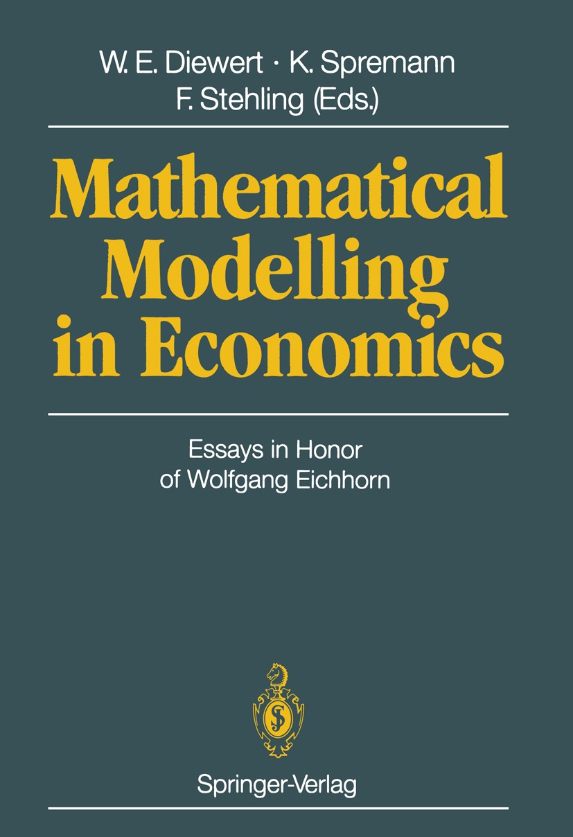 Titlebook: Mathematical Modelling in Economics; Essays in Honor of W W. Erwin Diewert,Klaus Spremann,Frank Stehling Book 1993Latest edition Springer-V Titlebook: Mathematical Modelling in Economics; Essays in Honor of W W. Erwin Diewert,Klaus Spremann,Frank Stehling Book 1993Latest edition Springer-V