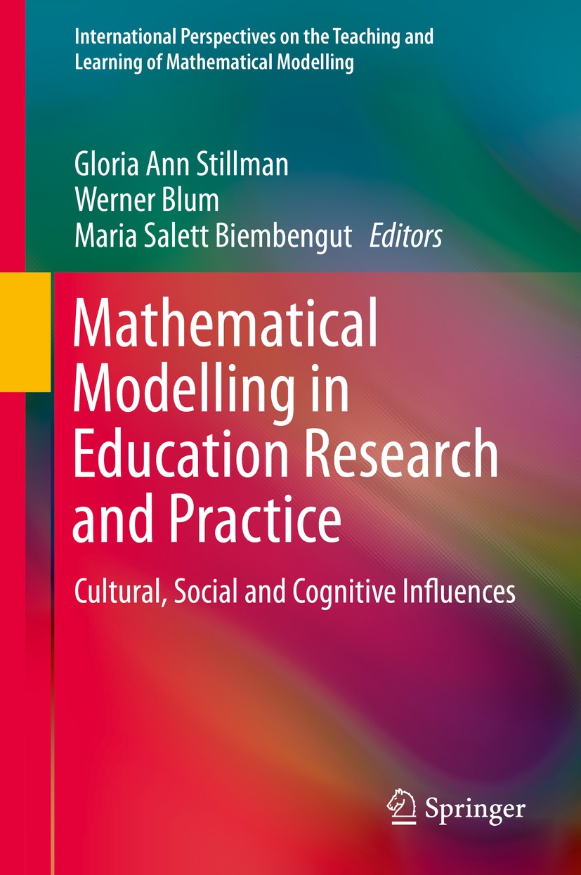 Titlebook: Mathematical Modelling in Education Research and Practice; Cultural, Social and Gloria Ann Stillman,Werner Blum,Maria Salett Biemb Book 201 Titlebook: Mathematical Modelling in Education Research and Practice; Cultural, Social and Gloria Ann Stillman,Werner Blum,Maria Salett Biemb Book 201