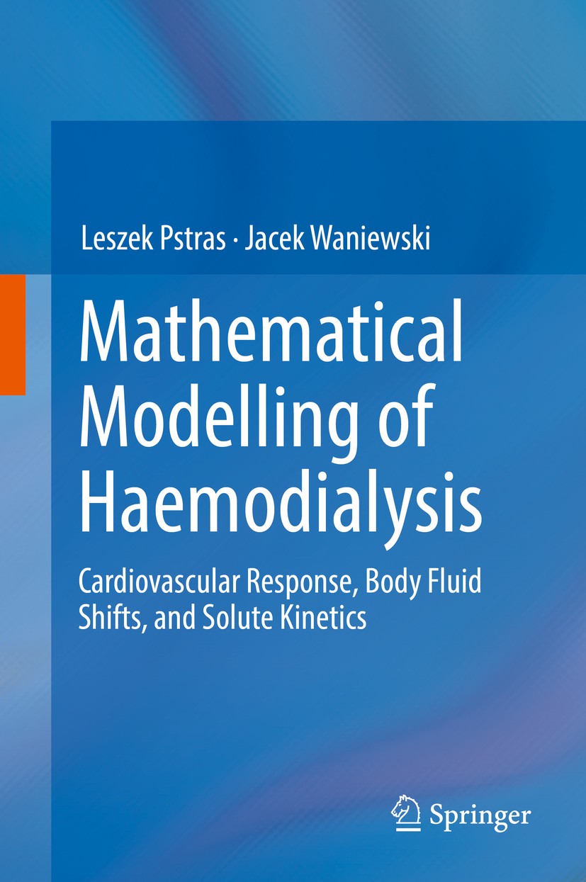 Titlebook: Mathematical Modelling of Haemodialysis; Cardiovascular Respo Leszek Pstras,Jacek Waniewski Book 2019 Springer Nature Switzerland AG 2019 r Titlebook: Mathematical Modelling of Haemodialysis; Cardiovascular Respo Leszek Pstras,Jacek Waniewski Book 2019 Springer Nature Switzerland AG 2019 r