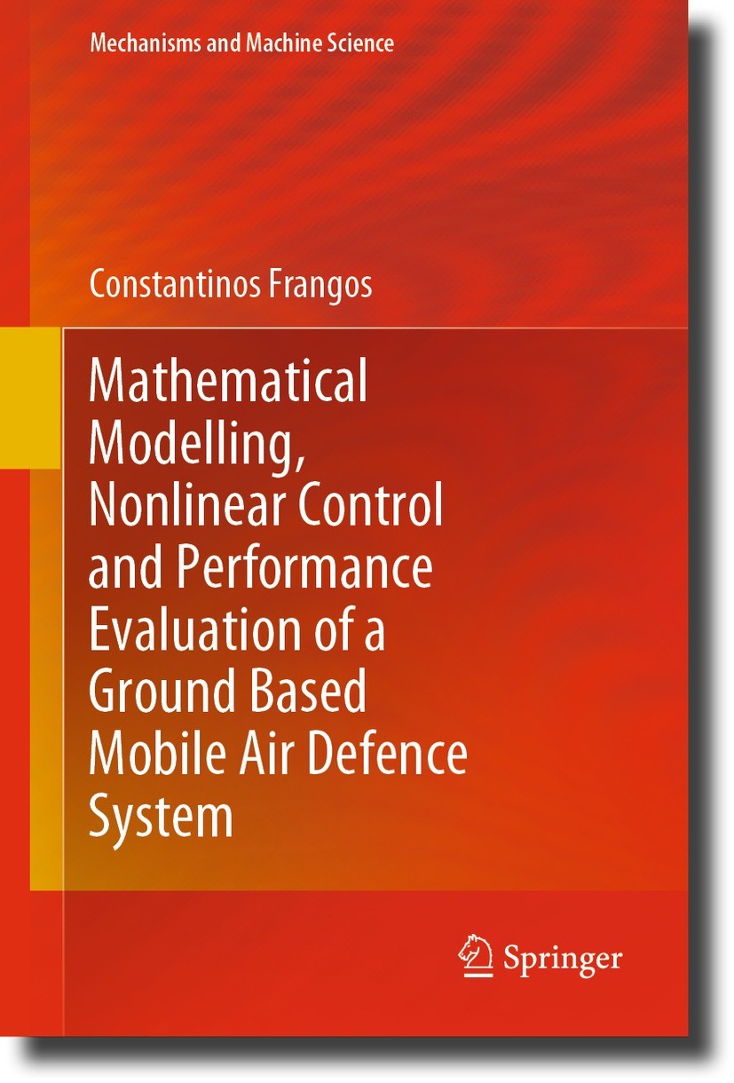 Titlebook: Mathematical Modelling, Nonlinear Control and Performance Evaluation of a Ground Based Mobile Air De; Constantinos Frangos Book 2021 Sprin Titlebook: Mathematical Modelling, Nonlinear Control and Performance Evaluation of a Ground Based Mobile Air De; Constantinos Frangos Book 2021 Sprin
