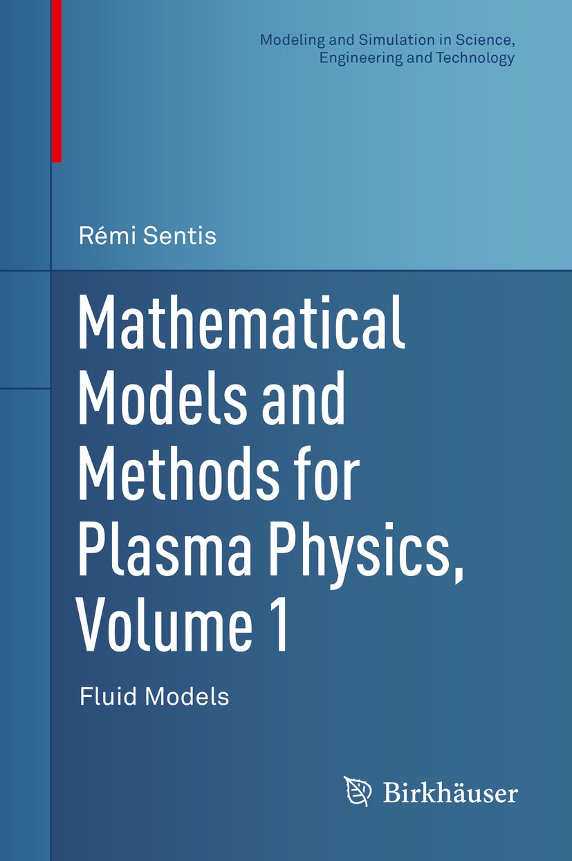 Titlebook: Mathematical Models and Methods for Plasma Physics, Volume 1; Fluid Models Rémi Sentis Book 2014 Springer International Publishing Switzerl Titlebook: Mathematical Models and Methods for Plasma Physics, Volume 1; Fluid Models Rémi Sentis Book 2014 Springer International Publishing Switzerl