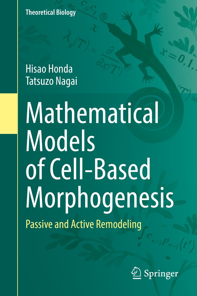 Titlebook: Mathematical Models of Cell-Based Morphogenesis; Passive and Active R Hisao Honda,Tatsuzo Nagai Book 2022 The Editor(s) (if applicable) and Titlebook: Mathematical Models of Cell-Based Morphogenesis; Passive and Active R Hisao Honda,Tatsuzo Nagai Book 2022 The Editor(s) (if applicable) and