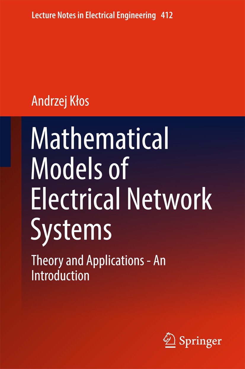 Titlebook: Mathematical Models of Electrical Network Systems; Theory and Applicati Andrzej Kłos Book 2017 Springer International Publishing AG 2017 El Titlebook: Mathematical Models of Electrical Network Systems; Theory and Applicati Andrzej Kłos Book 2017 Springer International Publishing AG 2017 El