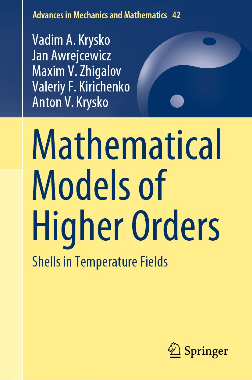 Titlebook: Mathematical Models of Higher Orders; Shells in Temperatur Vadim A. Krysko,Jan Awrejcewicz,Anton V. Krysko Book 2019 Springer Nature Switze Titlebook: Mathematical Models of Higher Orders; Shells in Temperatur Vadim A. Krysko,Jan Awrejcewicz,Anton V. Krysko Book 2019 Springer Nature Switze