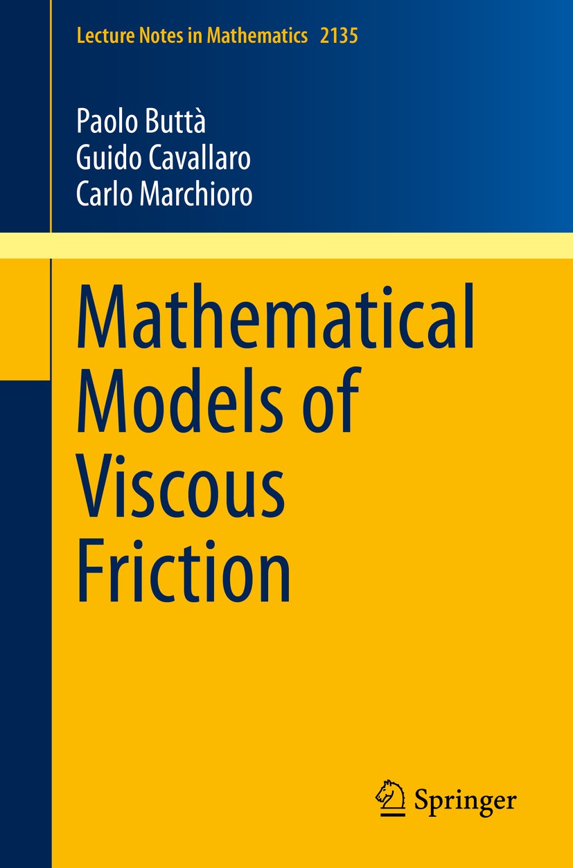 Titlebook: Mathematical Models of Viscous Friction; Paolo Buttà,Guido Cavallaro,Carlo Marchioro Book 2015 Springer International Publishing Switzerla Titlebook: Mathematical Models of Viscous Friction; Paolo Buttà,Guido Cavallaro,Carlo Marchioro Book 2015 Springer International Publishing Switzerla