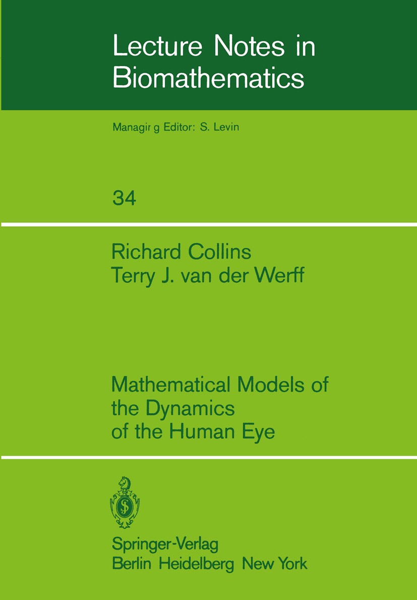 Titlebook: Mathematical Models of the Dynamics of the Human Eye; Richard Collins,Terry J. Werff Book 1980 Springer-Verlag Berlin Heidelberg 1980 Auge Titlebook: Mathematical Models of the Dynamics of the Human Eye; Richard Collins,Terry J. Werff Book 1980 Springer-Verlag Berlin Heidelberg 1980 Auge