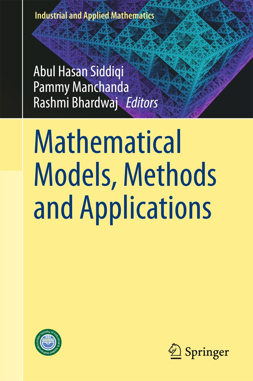 Titlebook: Mathematical Models, Methods and Applications; Abul Hasan Siddiqi,Pammy Manchanda,Rashmi Bhardwaj Book 2015 Springer Science+Business Medi Titlebook: Mathematical Models, Methods and Applications; Abul Hasan Siddiqi,Pammy Manchanda,Rashmi Bhardwaj Book 2015 Springer Science+Business Medi