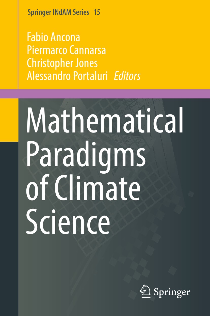 Titlebook: Mathematical Paradigms of Climate Science; Fabio Ancona,Piermarco Cannarsa,Alessandro Portalu Book 2016 Springer International Publishing Titlebook: Mathematical Paradigms of Climate Science; Fabio Ancona,Piermarco Cannarsa,Alessandro Portalu Book 2016 Springer International Publishing