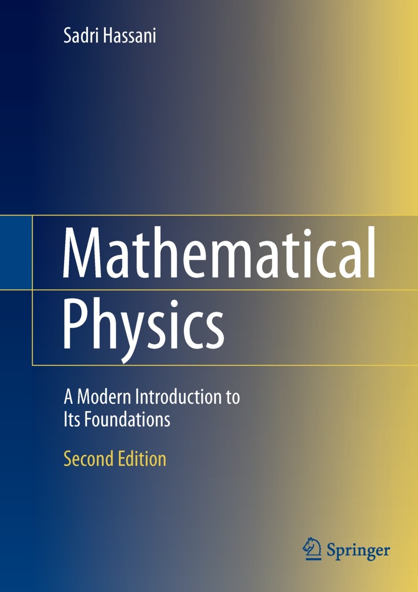 Titlebook: Mathematical Physics; A Modern Introductio Sadri Hassani Textbook 2013Latest edition The Editor(s) (if applicable) and The Author(s), under Titlebook: Mathematical Physics; A Modern Introductio Sadri Hassani Textbook 2013Latest edition The Editor(s) (if applicable) and The Author(s), under